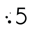 5