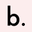 b