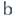 b